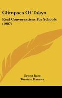 Glimpses Of Tokyo: Real Conversations For Schools 1165412217 Book Cover