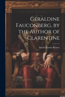 Geraldine Fauconberg, by the Author of Clarentine 1021267945 Book Cover