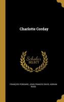 Charlotte Corday 0469731206 Book Cover