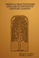 MEDICAL PRACTITIONERS AND LAW IN FIFTEENTH CENTURY LONDON 143031527X Book Cover