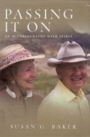 Passing it On: An Autobiography with Spirit 1933979844 Book Cover