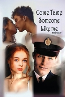 Come Tame Someone Like Me B0FDH5TV4D Book Cover