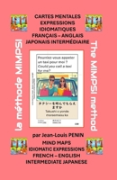 CARTES MENTALES EXPRESSIONS IDIOMATIQUES FRANÇAIS – ANGLAIS JAPONAIS INTERMÉDIAIRE: MIND MAPS IDIOMATIC EXPRESSIONS FRENCH – ENGLISH INTERMEDIATE JAPANESE (French Edition) B0GH715583 Book Cover