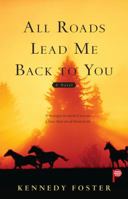 All Roads Lead Me Back to You 143910204X Book Cover