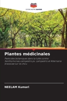 Plantes médicinales: Pesticides botaniques dans la lutte contre Xanthomonas campestris pv. campestris et Alternaria brassicae sur le chou 6205894750 Book Cover