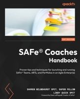 SAFe® Coaches Handbook: Practical tips and techniques for launching and running SAFe® teams, ARTs, and agile enterprises 1839210451 Book Cover