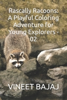 Rascally Racoons: A Playful Coloring Adventure for Young Explorers - 02 B0CNPQZWYZ Book Cover