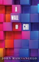 A Wall of Chi 1517622611 Book Cover