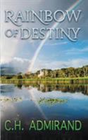 Rainbow of Destiny 1949234134 Book Cover