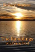 The Ramblings of a Poetic Fool 1470169223 Book Cover