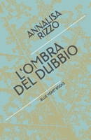 L'OMBRA DEL DUBBIO (Italian Edition) B0FJLF3Q1C Book Cover