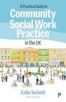 A Practical Guide to Community Social Work Practice in theUK 1447370996 Book Cover