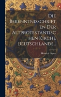 Die Bekenntnisschriften Der Altprotestantischen Kirche Deutschlands... 1021853976 Book Cover