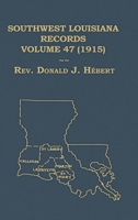 Southwest Louisiana Records Volume 47(XLVII), 1915: Civil and Church Records 1598044974 Book Cover