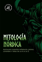 Mitología nórdica: Antiguos cuentos nórdicos, dioses, leyendas y seres de la A a la Z 9493258637 Book Cover