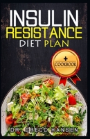 INSULIN RESISTANCE: Diet Plan + Cookbook (All in One Guide to Lose Weight, Manage PCOS, and Prevent Prediabetes) B085DRVTM7 Book Cover
