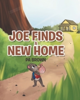 Joe Finds a New Home 1644920581 Book Cover