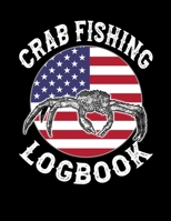Crab Fishing Logbook: Crabbing Log for Crab Fishermen (Fishing Logs) 1655849166 Book Cover