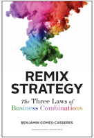 Remix Strategy: The Three Laws of Business Combinations 1422163083 Book Cover