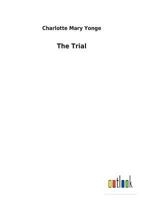 The Trial, or, More Links of the Daisy Chain 1514659360 Book Cover