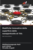 Modifiche innovative della superficie delle nanoparticelle di TiO2 (Italian Edition) 620833764X Book Cover