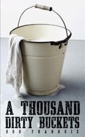 A Thousand Dirty Buckets 0977204715 Book Cover