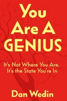 You Are a Genius : It's Not Where You Are It's the State You're In 1734983019 Book Cover