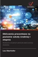 Obliczenia procentowe na poziomie szkoly sredniej I stopnia (Polish Edition) 6209701043 Book Cover