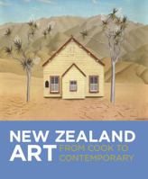 New Zealand Art: From Cook to Contemporary 1877385689 Book Cover