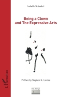 Being a Clown and The Expressive Arts (Arts: Thérapie) (French Edition) 2343152586 Book Cover