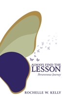 Always Find the Lesson: Perseverance Journey 1664291164 Book Cover