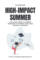 The High-Impact Summer Program Playbook for High School Students B0GQPH6MBD Book Cover