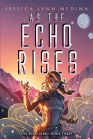 As the Echo Rises 1733614532 Book Cover