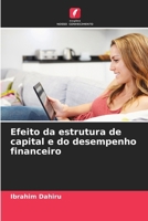 Efeito da estrutura de capital e do desempenho financeiro (Portuguese Edition) 6207900448 Book Cover