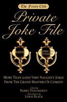 Friar's Club Private Joke File: More Than 2,000 Very Naughty Jokes from the Grand Masters of Comedy 1579125506 Book Cover