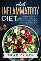 Anti Inflammatory Diet: The C?mpl?t? B?ginners Guide t? Heal the Immune System, Reduce Inflammation in Our Body, Lose Weight and Improve Health 1393045472 Book Cover