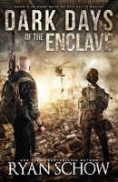 Dark Days of the Enclave: A Post-Apocalyptic EMP Survival Thriller (Dark Days of the After) B08B3335FT Book Cover