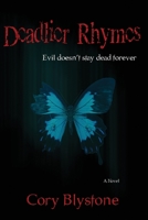 Deadlier Rhymes: Evil Doesn't Stay Dead Forever 0996694870 Book Cover