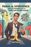 Manual de supervivencia para el hombre con más mala suerte del mundo (Spanish Edition) B0FRSQGVQC Book Cover