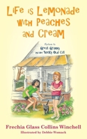 Life is Lemonade with Peaches and Cream: Return to Great Granny and Her Yucky Old Cat 1962561283 Book Cover
