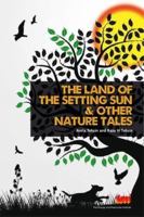 The Land of the Setting Sun & Other Nature Tales 8179935337 Book Cover