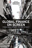 Global Finance on Screen: From Wall Street to Side Street 1138045284 Book Cover