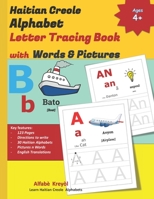 Haitian Creole Alphabet Letter Tracing Book with Words & Pictures: Learn to Write Haitian Creole Alphabet Letter Tracing Work Book B08QS54D7P Book Cover