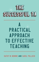 The Successful TA: A Practical Approach to Effective Teaching 0774839082 Book Cover