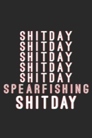 Shitday Spearfishing: Fish Seasonal Journal Lined notebook for your season Perfect gift idea to write experience and memories for Fisherman Hunter, Explorer and Wild life persons 1702053105 Book Cover