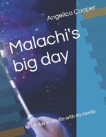 Malachi's big day: A day in my life with my family B0FH5V4FXM Book Cover