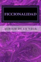 Ficcionalidad: Ficci�n Y Realidad 1727791762 Book Cover