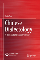 Chinese Dialectology: A Historical and Social Overview 9819710472 Book Cover