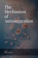 The Mechanism of Autosuggestion 4501161574 Book Cover
