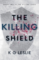 The Killing Shield (The Killing Saga) B0GYTF9ZHQ Book Cover